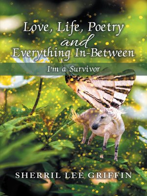 cover image of Love, Life, Poetry and Everything In-Between